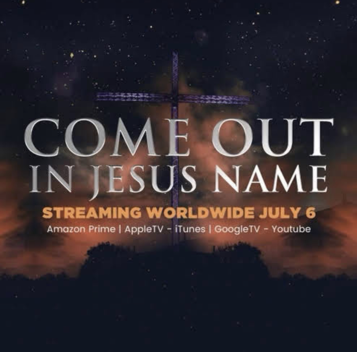 Come Out in Jesus Name Movie Free Online on July 6